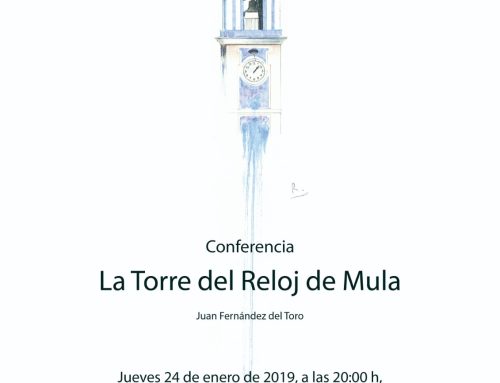 Conferencia: «La Torre del Reloj de Mula» por Juan Fernández del Toro – 24 de enero
